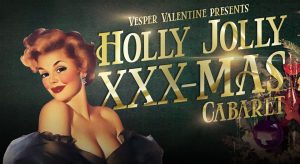 Holly Jolly XXX-Mas Cabaret @ Capitol Theatre
